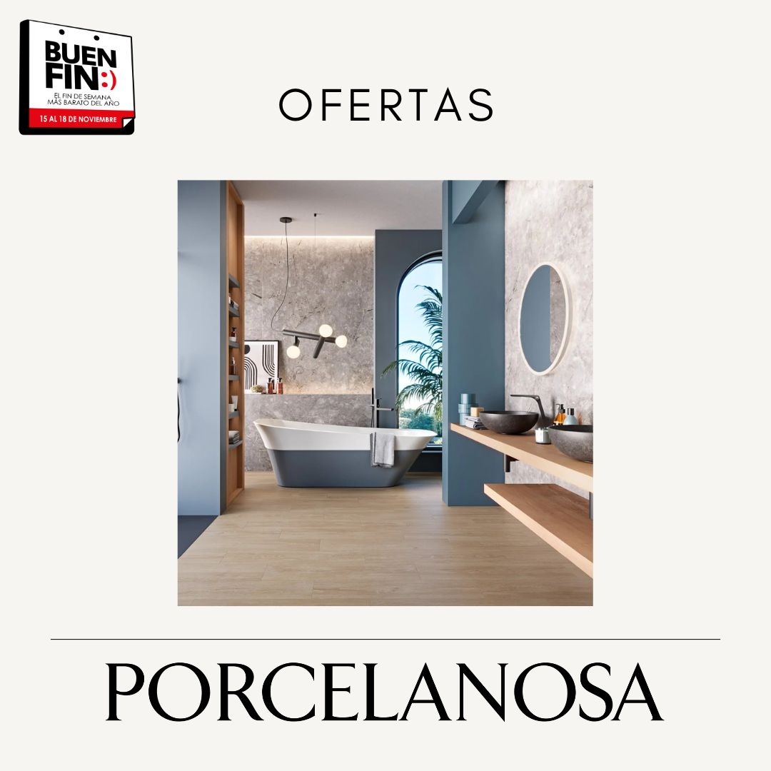 Buen Fin Porcelanosa